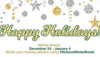 Banner wishing Visions families and staff a good holiday break