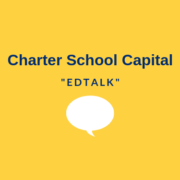 Charter School Capital EDtalk with speech bubble