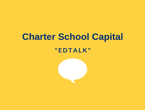 Charter School Capital EDtalk with speech bubble