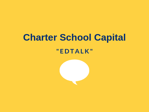 Charter School Capital EDtalk with speech bubble