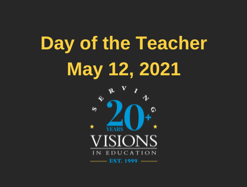 Day of the Teacher headline May 12, 2021 Visions In Education 20+ logo