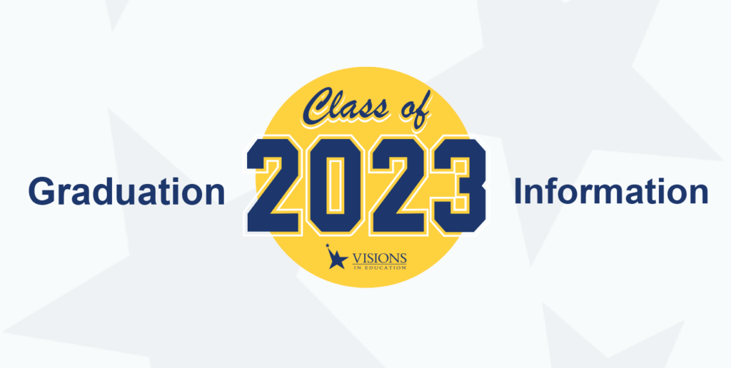 Graduation 2023 Information - Visions In Education