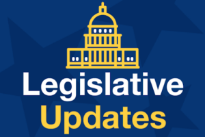 Blue image with the words "Legislative Updates" and government building graphic