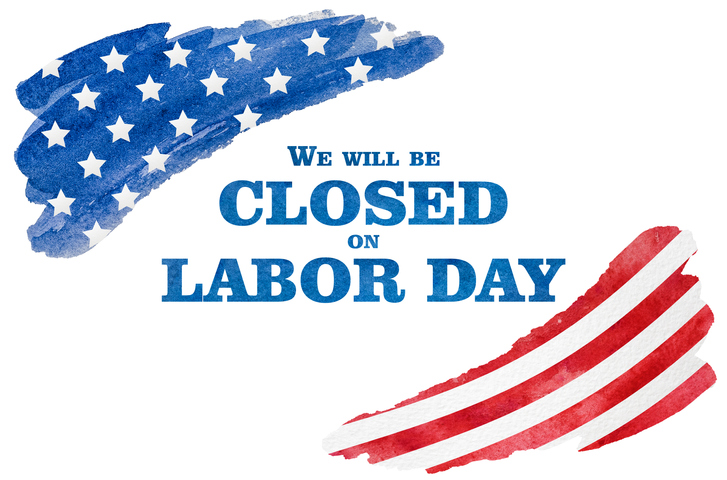 American flag design with the words "We Will Be Closed On Labor Day"