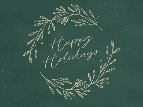 Green and cream graphic with the words "Happy Holidays" framed by branches.