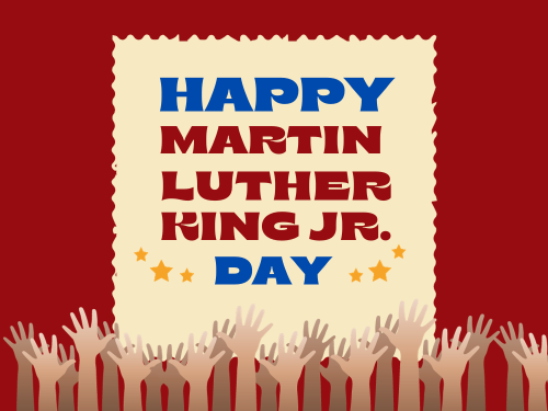 Red background graphic with the text "Happy Martin Luther King Jr. Day" surrounded by three stars and bordered by multiple hands reaching up from the bottom.