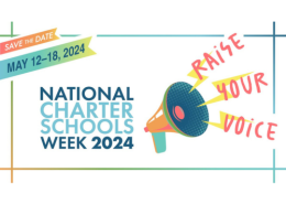 Graphic with the words "Save the Date May 12-18, 2024: National Charter Schools Week 2024" and a megaphone icon with the words "Raise Your Voice" with lightning bolts coming out of it.