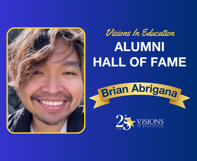 Photo of Visions In Education Alumni Hall of Fame Inductee Brian Abrigana next to text reading "Visions In Education Alumni Hall of Fame", Brian Abrigana in a gold banner, and Visions In Education's logo on a blue background.