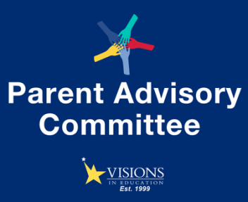The text "Parent Advisory Committee" on a dark blue background with the Visions logo and a circle of colorful hands. The Parent Advisory Committee rovides families with an opportunity to connect with school leadership, share feedback, ask questions, and help inform decisions that support our students and school community.