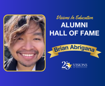 Photo of Visions In Education Alumni Hall of Fame Inductee Brian Abrigana next to text reading "Visions In Education Alumni Hall of Fame", Brian Abrigana in a gold banner, and Visions In Education's logo on a blue background.