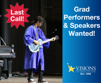 Visions graduate playing guitar on stage next to text that reads "Grad Performers & Speakers Wanted!"